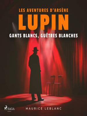 cover image of Gants blancs, guêtres blanches – Les aventures d'Arsène Lupin